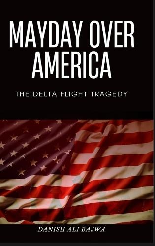 Mayday Over America: The Delta Flight Tragedy