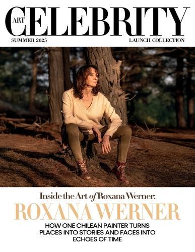 Art Celebrity Launch Collection Summer 2025 - Roxana Werner: How One Chilean Painter turns Places into Stories and Faces into Echoes of Time  by Art Celebrity Magazine at Abbey's Bookshop, 