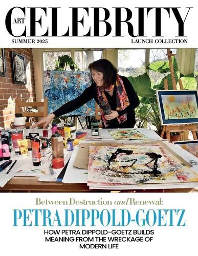 Art Celebrity Launch Collection Summer 2025 - Petra Dippold-Goetz: How Petra Dippold-Goetz Builds Meaning from the Wreckage of Modern Life  by Art Celebrity Magazine at Abbey's Bookshop, 