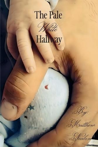 The Pale White Hallway  by Matthew Nealon at Abbey's Bookshop, 