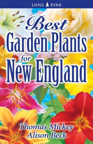 Best Garden Plants for New England  by Thomas Mickey at Abbey's Bookshop, 
