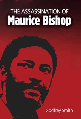 The Assassination of Maurice Bishop  by Godfrey Smith at Abbey's Bookshop, 