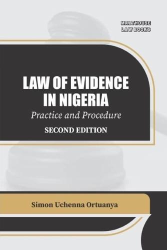 Law Of Evidence In Nigeria Practice And Procedure  by Simon Uchenna Ortuanya at Abbey's Bookshop, 
