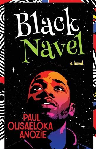 Black Navel  by Paul Olisaeloka Anozie at Abbey's Bookshop, 