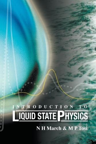 Introduction To Liquid State Physics  by Norman H March (Univ Of Oxford, Uk & Univ Of Antwerp, Belgium) at Abbey's Bookshop, 