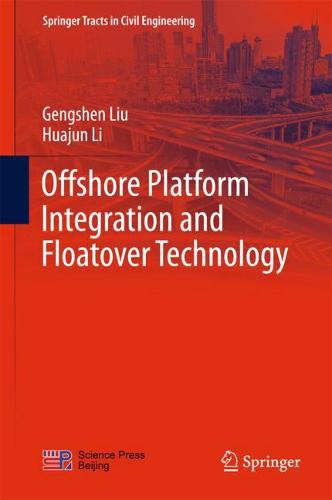 Offshore Platform Integration and Floatover Technology  by Gengshen Liu at Abbey's Bookshop, 