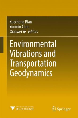 Environmental Vibrations and Transportation Geodynamics  by Xuecheng Bian at Abbey's Bookshop, 