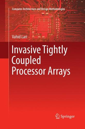 Invasive Tightly Coupled Processor Arrays  by VAHID LARI at Abbey's Bookshop, 