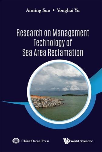 Research On Management Technology Of Sea Area Reclamation  by Anning Suo (Chinese Academy Of Sciences, China) at Abbey's Bookshop, 