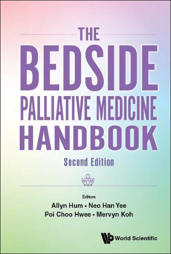 Bedside Palliative Medicine Handbook, The  by Allyn Hum (Tan Tock Seng Hospital & Lee Kong Chian School Of Medicine, S'pore) at Abbey's Bookshop, 
