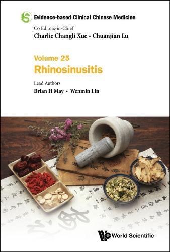 Evidence-based Clinical Chinese Medicine - Volume 25: Rhinosinusitis  by Charlie Changli Xue (Rmit Univ, Australia) at Abbey's Bookshop, 