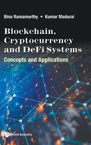 Blockchain, Cryptocurrency And Defi Systems: Concepts And Applications