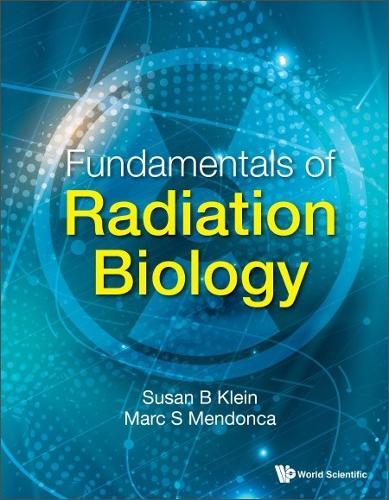 Fundamentals Of Radiation Biology  by Susan B Klein (Indiana Univ, Usa) at Abbey's Bookshop, 