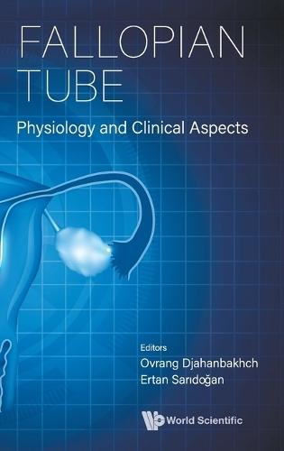 Fallopian Tube: Physiology And Clinical Aspects  by Ovrang Djahanbakhch (Queen Mary University Of London, Uk) at Abbey's Bookshop, 