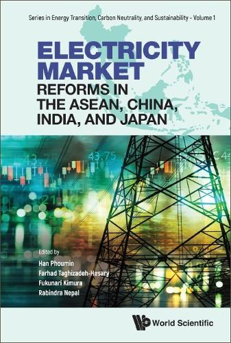 Electricity Market Reforms In The Asean, China, India, And Japan  by Han Phoumin (Economic Research Inst For Asean And East Asia (Eria), Indonesia) at Abbey's Bookshop, 