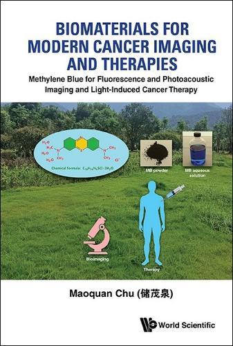 Biomaterials For Modern Cancer Imaging And Therapies: Methylene Blue For Fluorescence And Photoacoustic Imaging And Light-induced Cancer Therapy  by Maoquan Chu (Tongji Univ, China) at Abbey's Bookshop, 