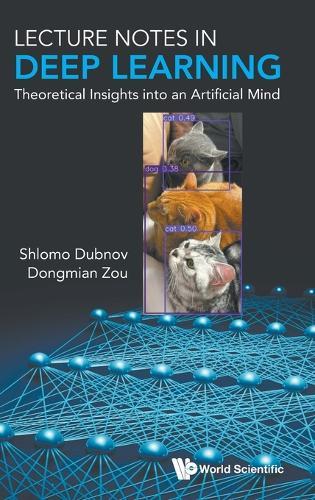 Lecture Notes In Deep Learning: Theoretical Insights Into An Artificial Mind  by Shlomo Dubnov (University Of California At San Diego, Usa) at Abbey's Bookshop, 