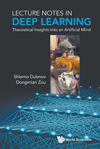 Lecture Notes In Deep Learning: Theoretical Insights Into An Artificial Mind  by Shlomo Dubnov (University Of California At San Diego, Usa) at Abbey's Bookshop, 
