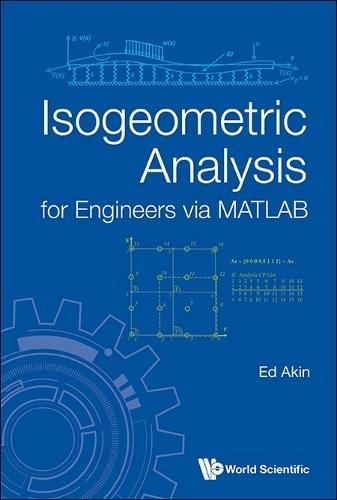 Isogeometric Analysis For Engineers Via Matlab  by John Edward Akin (Rice Univ, Usa) at Abbey's Bookshop, 