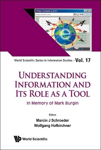Understanding Information And Its Role As A Tool: In Memory Of Mark Burgin  by Marcin J Schroeder (Akita International University, Japan) at Abbey's Bookshop, 