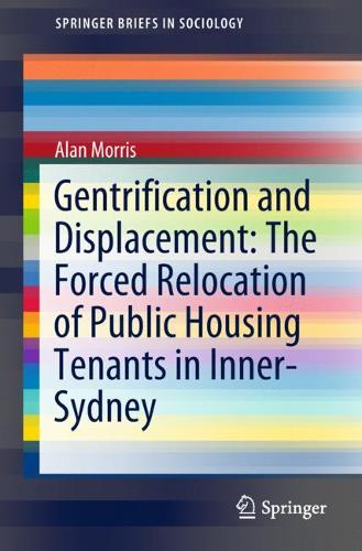 Gentrification and Displacement: The Forced Relocation of Public Housing Tenants in Inner-Sydney  by Alan Morris at Abbey's Bookshop, 