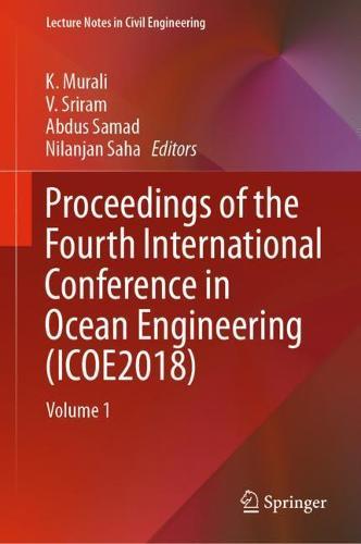 Proceedings of the Fourth International Conference in Ocean Engineering (ICOE2018): Volume 1  by K. Murali at Abbey's Bookshop, 