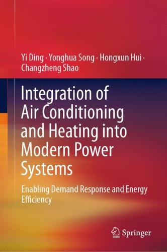 Integration of Air Conditioning and Heating into Modern Power Systems: Enabling Demand Response and Energy Efficiency  by Yi Ding at Abbey's Bookshop, 