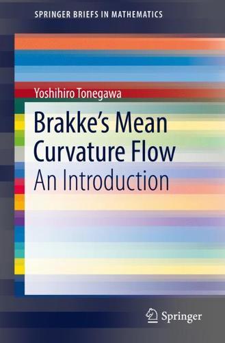 Brakke's Mean Curvature Flow: An Introduction  by Yoshihiro Tonegawa at Abbey's Bookshop, 