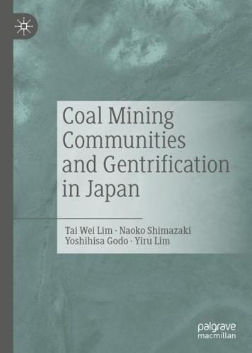 Coal Mining Communities and Gentrification in Japan  by Tai Wei Lim at Abbey's Bookshop, 