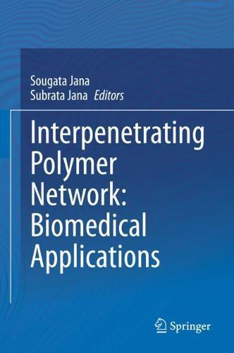 Interpenetrating Polymer Network: Biomedical Applications  by Sougata Jana at Abbey's Bookshop, 