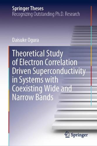 Theoretical Study of Electron Correlation Driven Superconductivity in Systems with Coexisting Wide and Narrow Bands  by Daisuke Ogura at Abbey's Bookshop, 