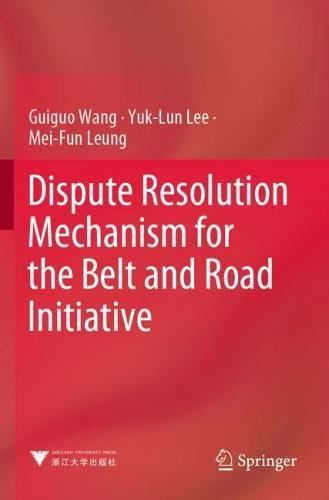 Dispute Resolution Mechanism for the Belt and Road Initiative  by Guiguo Wang at Abbey's Bookshop, 