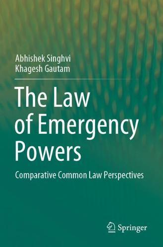 The Law of Emergency Powers: Comparative Common Law Perspectives  by Abhishek Singhvi at Abbey's Bookshop, 
