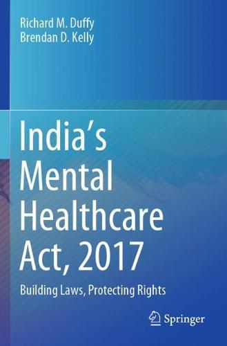 India’s Mental Healthcare Act, 2017: Building Laws, Protecting Rights  by Richard M. Duffy at Abbey's Bookshop, 