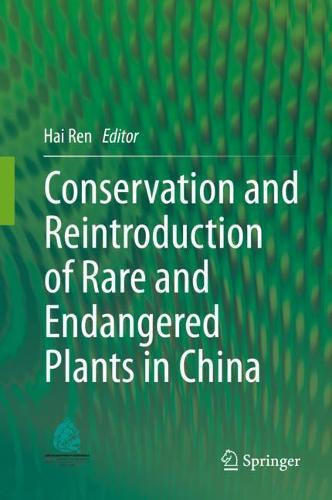 Conservation and Reintroduction of Rare and Endangered Plants in China  by Hai Ren at Abbey's Bookshop, 