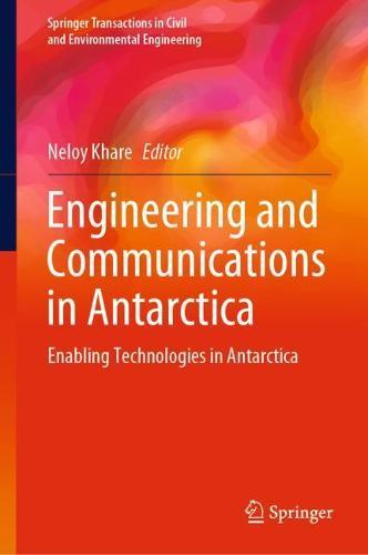 Engineering and Communications in Antarctica: Enabling Technologies in Antarctica  by Neloy Khare at Abbey's Bookshop, 