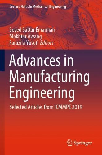 Advances in Manufacturing Engineering: Selected articles from ICMMPE 2019  by Seyed Sattar Emamian at Abbey's Bookshop, 