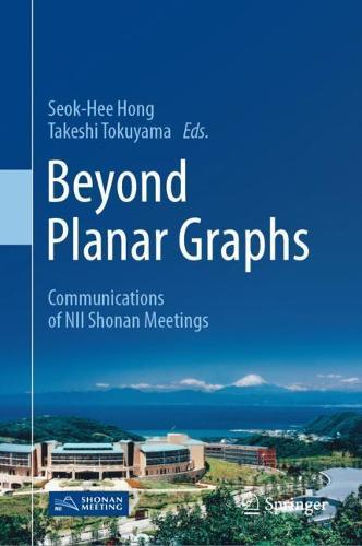 Beyond Planar Graphs: Communications of NII Shonan Meetings  by Seok-Hee Hong at Abbey's Bookshop, 