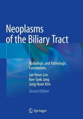 Neoplasms of the Biliary Tract: Radiologic and Pathologic Correlations  by Jae Hoon Lim at Abbey's Bookshop, 