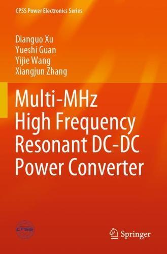 Multi-MHz High Frequency Resonant DC-DC Power Converter  by Dianguo Xu at Abbey's Bookshop, 