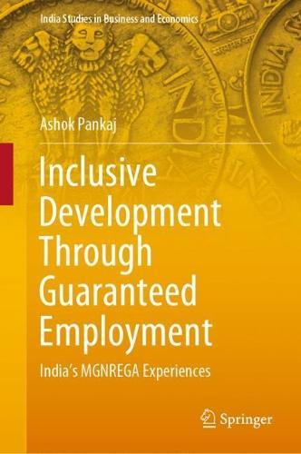Inclusive Development Through Guaranteed Employment: India’s MGNREGA Experiences  by Ashok Pankaj at Abbey's Bookshop, 