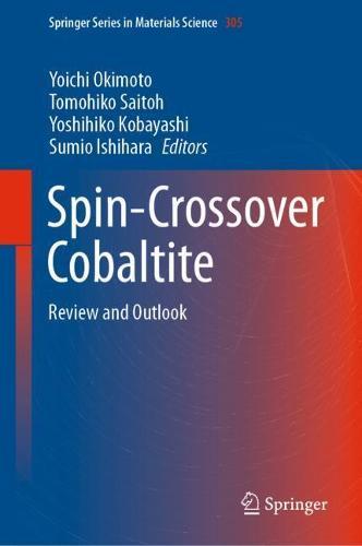 Spin-Crossover Cobaltite: Review and Outlook  by Yoichi Okimoto at Abbey's Bookshop, 