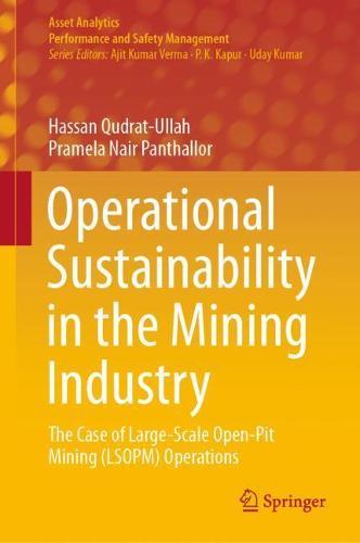Operational Sustainability in the Mining Industry: The Case of Large-Scale Open-Pit Mining (LSOPM) Operations  by Hassan Qudrat-Ullah at Abbey's Bookshop, 