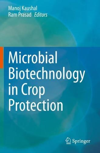 Microbial Biotechnology in Crop Protection  by Manoj Kaushal at Abbey's Bookshop, 