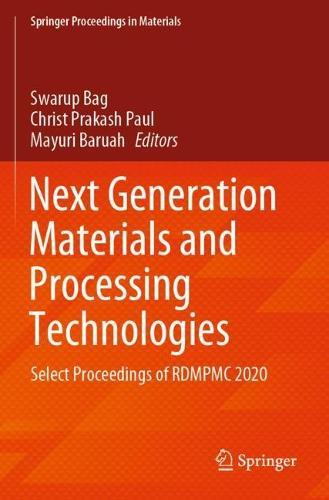Next Generation Materials and Processing Technologies: Select Proceedings of RDMPMC 2020  by Swarup Bag at Abbey's Bookshop, 
