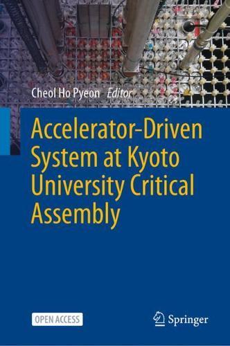 Accelerator-Driven System at Kyoto University Critical Assembly  by Cheol Ho Pyeon at Abbey's Bookshop, 