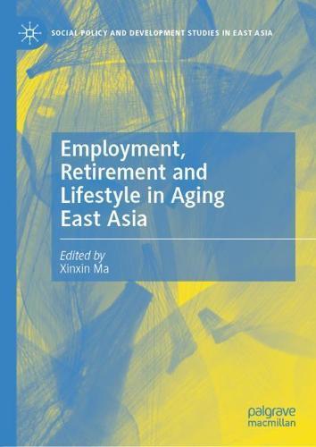 Employment, Retirement and Lifestyle in Aging East Asia  by Xinxin Ma at Abbey's Bookshop, 