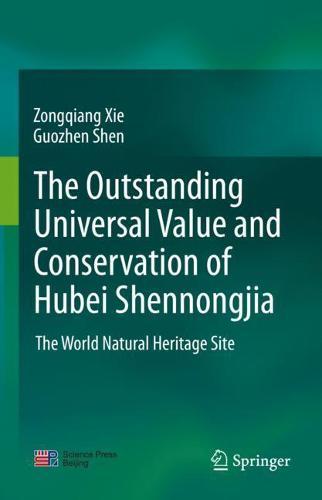 The outstanding universal value and conservation of Hubei Shennongjia: The World Natural Heritage Site  by Zongqiang Xie at Abbey's Bookshop, 