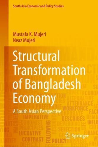 Structural Transformation of Bangladesh Economy: A South Asian Perspective  by Mustafa K. Mujeri at Abbey's Bookshop, 