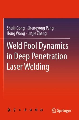 Weld Pool Dynamics in Deep Penetration Laser Welding  by Shuili Gong at Abbey's Bookshop, 